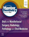 Master Dentistry Volume 1 : Oral and Maxillofacial Surgery, Radiology, Pathology and Oral Medicine, 4e