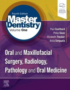 Master Dentistry Volume 1 : Oral and Maxillofacial Surgery, Radiology, Pathology and Oral Medicine, 4e