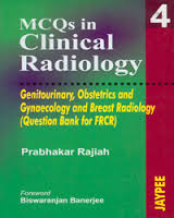MCQs in Clinical Radiology: Genitourinary Obstetrics and Gynaecology and Breast Radiology Vol 4