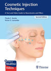 Cosmetic Injection Techniques: A Text and Video Guide to Neurotoxins and Fillers, 2e