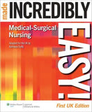 Medical-Surgical Nursing Made Incredibly Easy!**