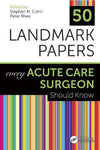 50 Landmark Papers Every Acute Care Surgeon Should Know