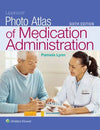 Lippincott Photo Atlas of Medication Administration, 6e**