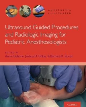 Ultrasound Guided Procedures and Radiologic Imaging for Pediatric Anesthesiologists
