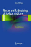 Physics and Radiobiology of Nuclear Medicine, 4e