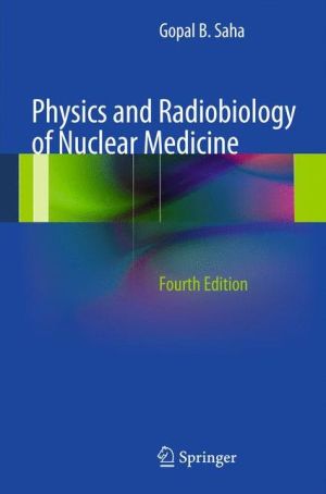 Physics and Radiobiology of Nuclear Medicine, 4e