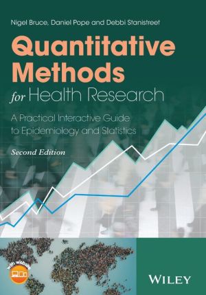 Quantitative Methods for Health Research: A Practical Interactive Guide to Epidemiology and Statistics, 2nd Edition