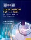 Simultaneous EEG and fMRI Recording, Analysis, and Application