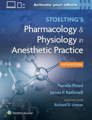Stoelting's Pharmacology & Physiology in Anesthetic Practice, 6e