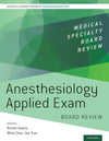 Anesthesiology Applied Exam Board Review