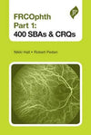 FRCOphth Part 1: 400 SBAs and CRQs**