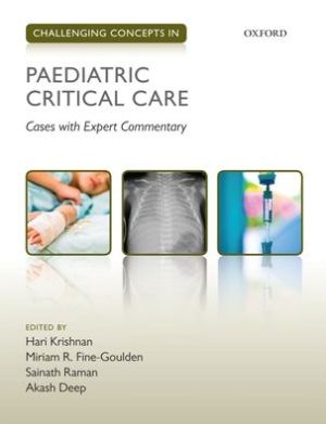 Challenging Concepts in Paediatric Critical Care : Cases with Expert Commentary