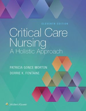 Critical Care Nursing : A Holistic Approach (IE), 11e