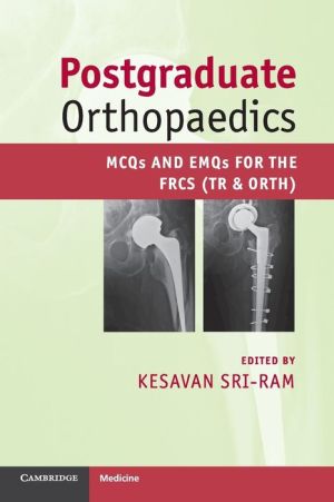 Postgraduate Orthopaedics : MCQs and EMQs for the FRCS (Tr & Orth) | Book Bay KSA
