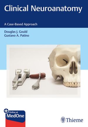 Clinical Neuroanatomy : A Case-Based Approach