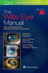 The Wills Eye Manual : Office and Emergency Room Diagnosis and Treatment of Eye Disease, 8e