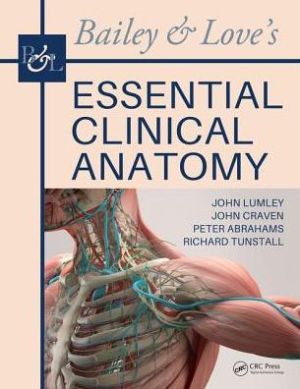 Bailey & Love's Essential Clinical Anatomy