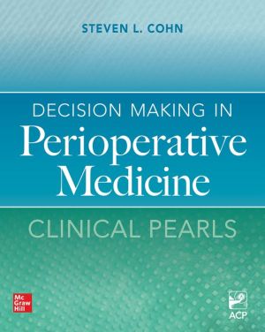 Decision Making in Perioperative Medicine: Clinical Pearls**