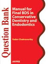 Question Bank Manual for Final BDS in Conservative Dentistry and Endodontics