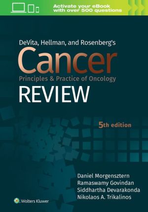 DeVita, Hellman, and Rosenberg's Cancer Principles & Practice of Oncology Review, 5e