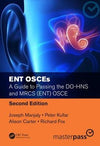 ENT OSCEs : A Guide to Passing the DO-HNS and MRCS (ENT) OSCE, 2e | Book Bay KSA