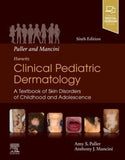 Paller and Mancini - Hurwitz Clinical Pediatric Dermatology : A Textbook of Skin Disorders of Childhood & Adolescence, 6e