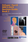 DrExam Part B MRCS OSCE Revision Guide Book 2: Clinical Examination, Communication Skills & History Taking, 2e