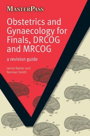 MasterPass: Obstetrics and Gynaecology for Finals, DRCOG and MRCOG : A Revision Guide | Book Bay KSA