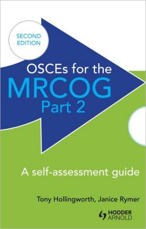 OSCEs for the MRCOG Part 2: A Self-Assessment Guide : A Self-Assessment Guide, 2e | Book Bay KSA