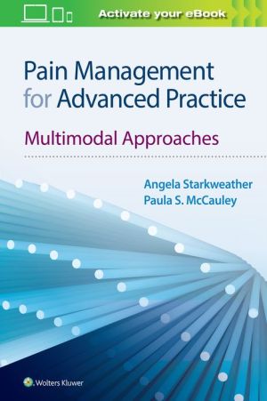 Pain Management for Advanced Practice : Multimodal Approaches