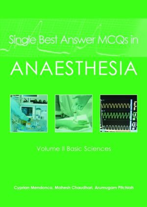 Single Best Answer MCQs in Anaesthesia: Volume II Basic Sciences