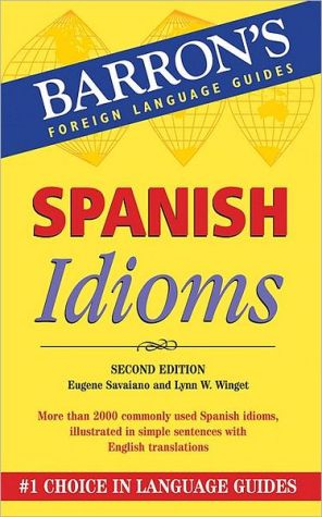 Spanish Idioms (Barron's Idiom Series), 2e**