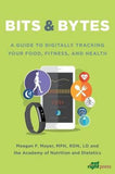 Bits & Bytes : A Guide to Digitally Tracking Your Food, Fitness, and Health | Book Bay KSA
