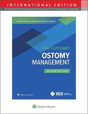 Wound, Ostomy and Continence Nurses Society Core Curriculum: Ostomy Management, (IE), 2e