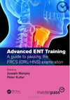 Advanced ENT training : A guide to passing the FRCS (ORL-HNS) examination | Book Bay KSA