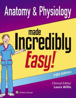 Anatomy & Physiology Made Incredibly Easy!, 5e**