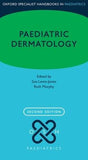 Paediatric Dermatology (Oxford Specialist Handbooks in Paediatrics), 2e