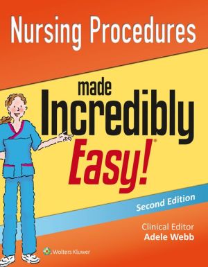 Nursing Procedures Made Incredibly Easy!, 2e**