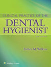 Clinical Practice of the Dental Hygienist, 12e