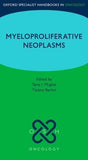 Oxford Specialist Handbook: Myeloproliferative Neoplasms (Oxford Specialist Handbooks in Oncology)