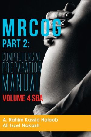 MRCOG Part 2: Comprehensive Preparation Manual Volume 4 SBA
