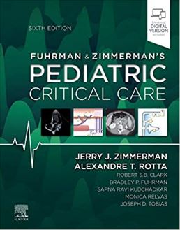 Fuhrman and Zimmerman's Pediatric Critical Care, 6e