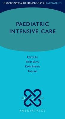 Paediatric Intensive Care (Oxford Specialist Handbooks in Paediatrics)