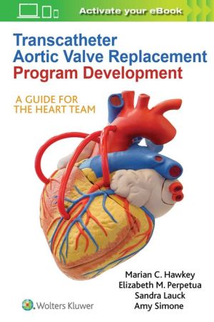 Transcatheter Aortic Valve Replacement Program Development : A Guide for the Heart Team