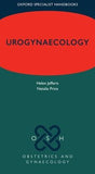 Urogynaecology (Oxford Specialist Handbooks in Obstetrics and Gynaecology)