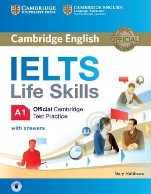 IELTS Life Skills Official: Cambridge Test Practice A1 - Student's Book with Answers and Audio