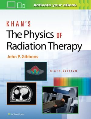 Khan’s The Physics of Radiation Therapy, 6e