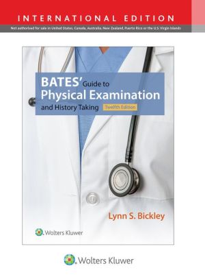 Bates' Guide to Physical Examination and History Taking, 12e**