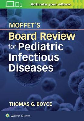 Moffet's Board Review for Pediatric Infectious Disease
