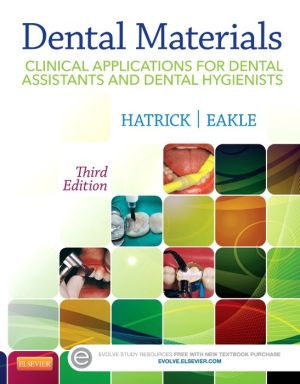 Dental Materials, Clinical Applications for Dental Assistants and Dental Hygienists, 3rd Edition **